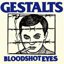 Gestalts : Bloodshot Eyes